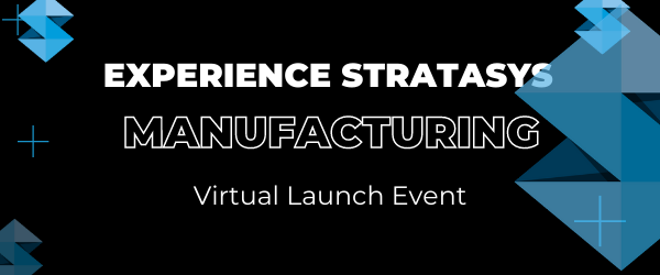 Experience Stratasys: Manufacturing | תלת מימד